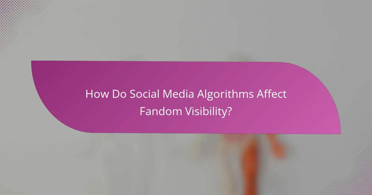 How Do Social Media Algorithms Affect Fandom Visibility?