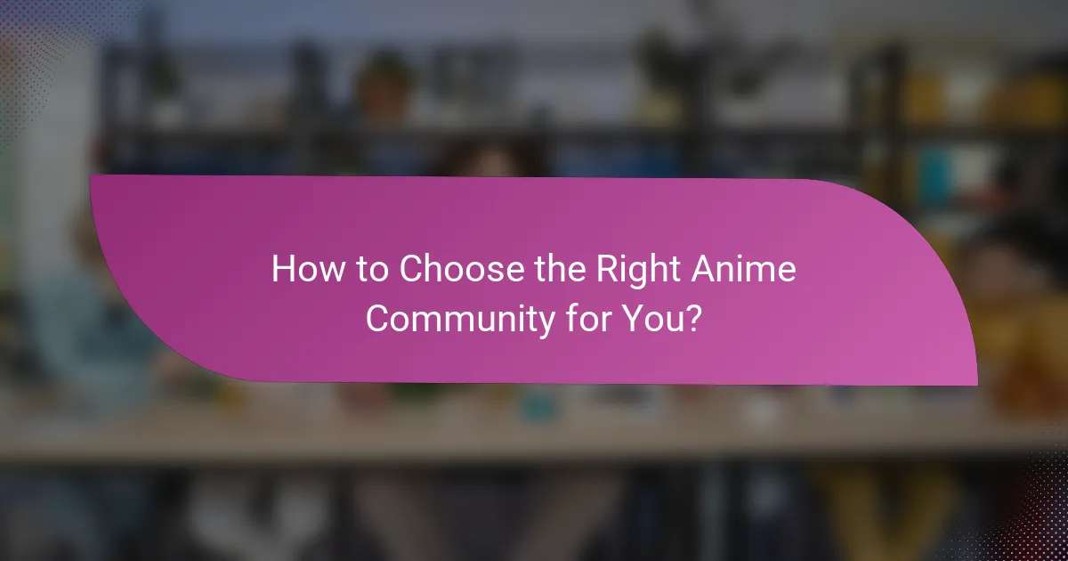 How to Choose the Right Anime Community for You?