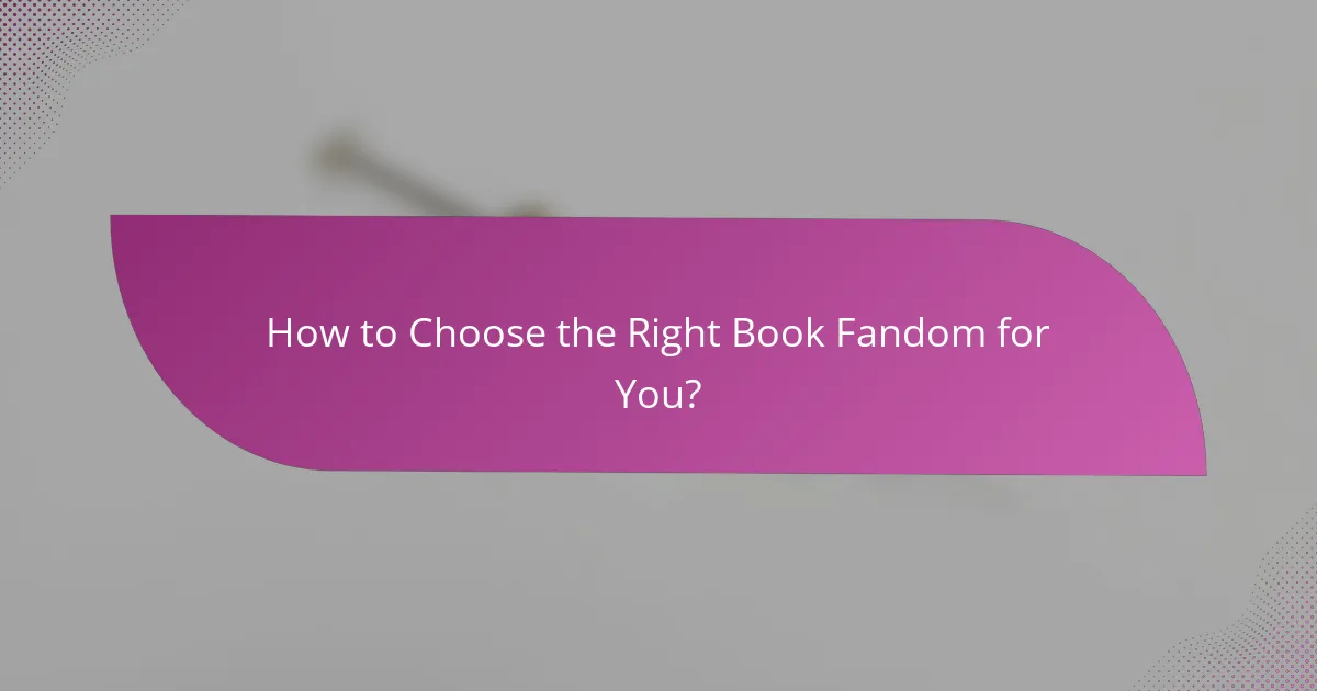 How to Choose the Right Book Fandom for You?
