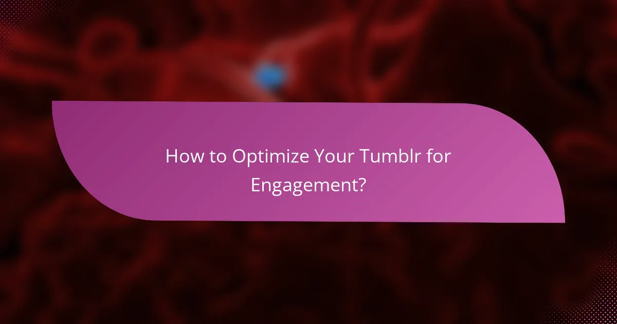 How to Optimize Your Tumblr for Engagement?