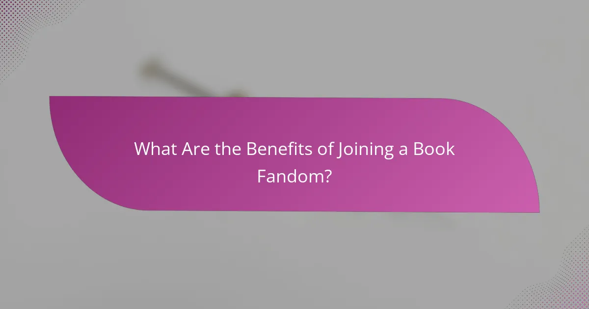 What Are the Benefits of Joining a Book Fandom?