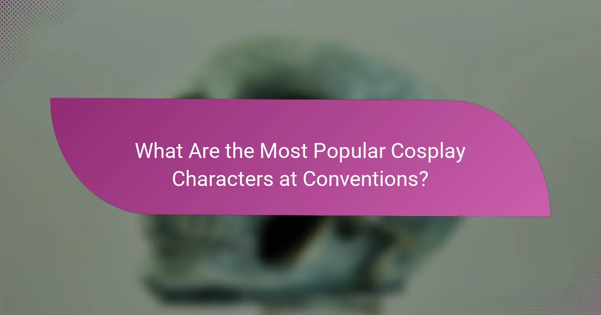 What Are the Most Popular Cosplay Characters at Conventions?