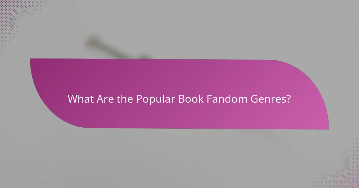 What Are the Popular Book Fandom Genres?