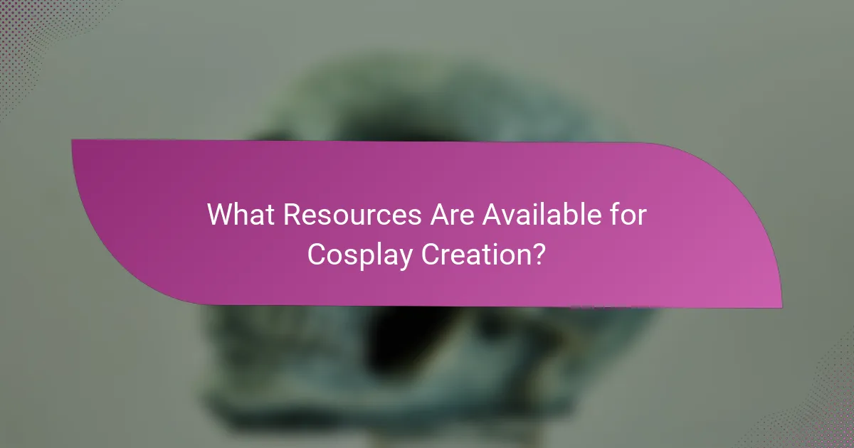 What Resources Are Available for Cosplay Creation?